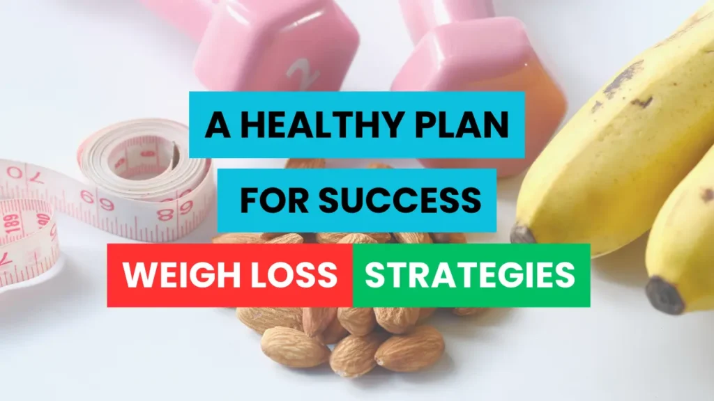 Weight-Loss-Strategies-A-Healthy-Plan-fo-Success